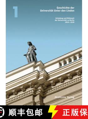 预订 Geschichte Der Universität Unter Den Linden: Band 1: Gründung Und Blütezeit Der Universität ... [9783050046228]