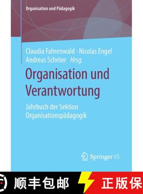 【3-4周达】Organisation und Verantwortung : Jahrbuch der Sektion Organisationspädagogik [9783658262471]