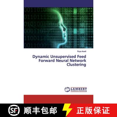 预订 Dynamic Unsupervised Feed Forward Neural Network Clustering [9786200007087]