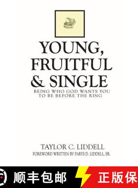 预订 Young, Fruitful & Single: Being Who God Wants You to Be Before the Ring [9780692132920]