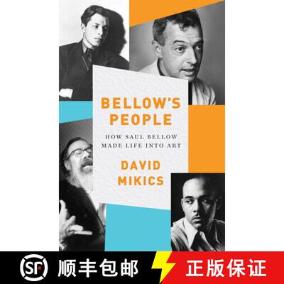 【3-4周达】Bellow′s People – How Saul Bellow Made Life Into Art [9780393246872]