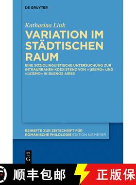 预订 Variation Im Stadtischen Raum: Eine Soziolinguistische Untersuchung Zur Intraurbanen Koexistenz ... [9783110633597]