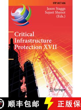【3-4周达】Critical Infrastructure Protection XVII: 17th IFIP WG 11.10 International Conference, ICCI... [9783031495878]
