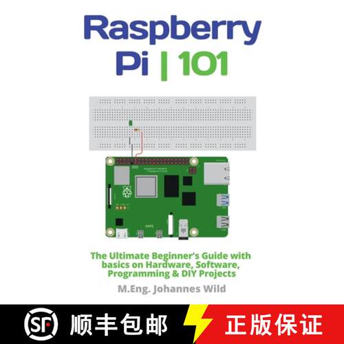【3-4周达】Raspberry Pi | 101 : The Ultimate Beginner's Guide with Basics on Hardware, Software, Prog... [9783987420030]