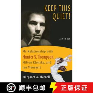 【3-4周达】Keep This Quiet! : My Relationship with Hunter S. Thompson, Milton Klonsky, and Jan Mensaert [9798987106129]