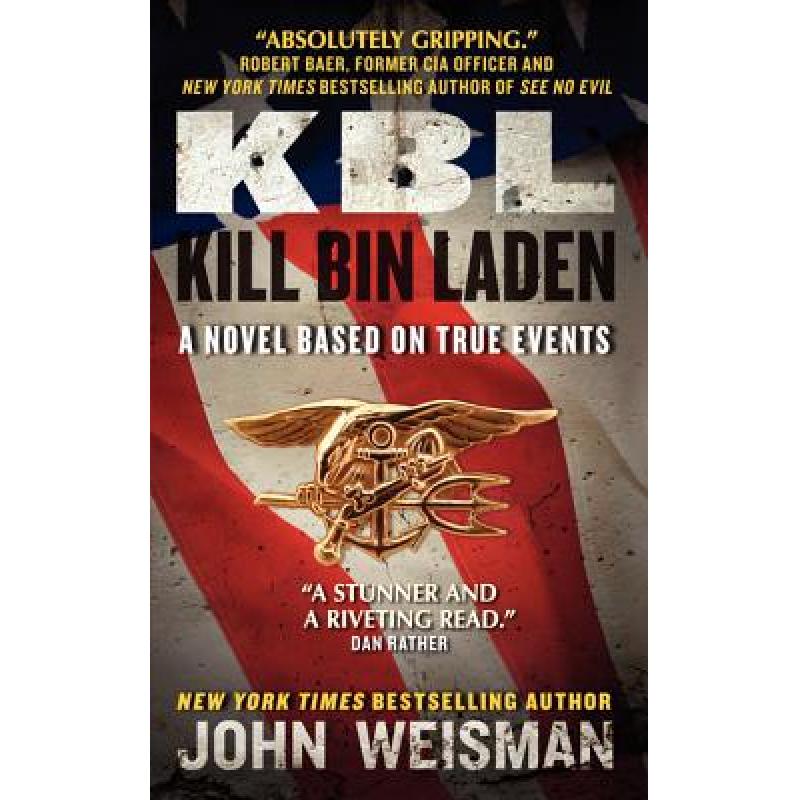 【4周达】Kbl: Kill Bin Laden: A Novel Based on True Events[9780062127877]-封面