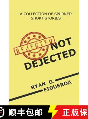 预订 Rejected Not Dejected: A Collection of Spurned Short Stories [9798987159217]