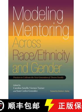【3-4周达】Modeling Mentoring Across Race/Ethnicity and Gender: Practices to Cultivate the Next Gener... [9781579224882]