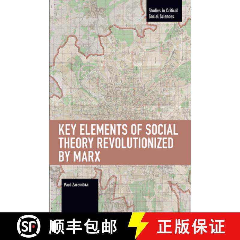 【3-4周达】Key Elements of Social Theory Revolutionized by Marx [9781642596106]