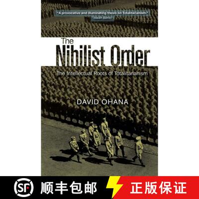 【3-4周达】The Nihilist Order: The Intellectual Roots of Totalitarianism [9781845197957]