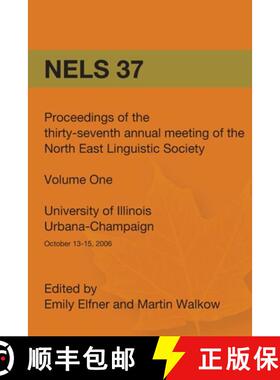 【3-4周达】Nels 37: Proceedings of the 37th Annual Meeting of the North East Linguistic Society: Volu... [9781419679926]