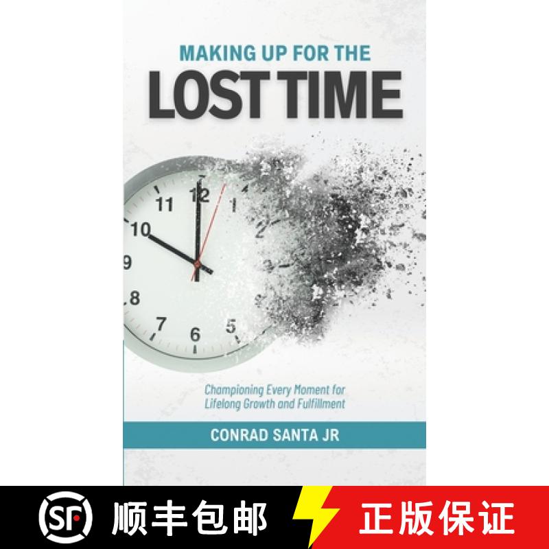 【2-3周达】MAKING UP FOR THE LOST TIME : Championing Every Moment for Lifelong Growth and Fulfillment [9781739068639]