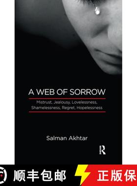 【3-4周达】A Web of Sorrow: Mistrust, Jealousy, Lovelessness, Shamelessness, Regret, and Hopelessness [9780367104368]