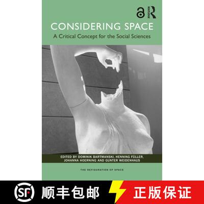 【3-4周达】Considering Space: A Critical Concept for the Social Sciences [9781032420899]