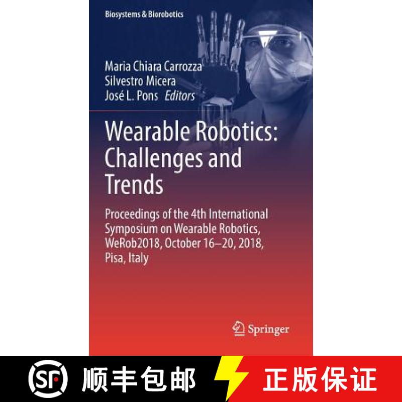 【4周达】Wearable Robotics: Challenges and Trends: Proceedings of the 4th International Symposium on ... [9783030018863]