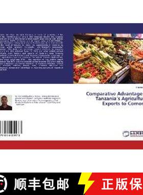 预订 Comparative Advantage of Tanzania’s Agricultural Exports to Comoros [9786134939973]