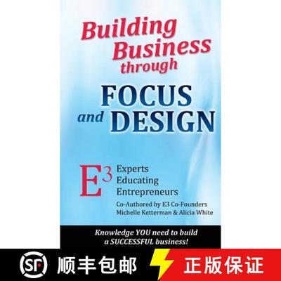 【3-4周达】Building Business through FOCUS and DESIGN: E3 - Experts Educating Entrepreneurs [9780984902095]