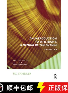 【3-4周达】An Introduction to W.R. Bion's 'A Memoir of the Future' : Facts of Matter or a Matter of F... [9780367323318]