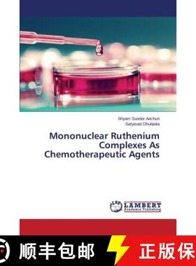 预订 Mononuclear Ruthenium Complexes as Chemotherapeutic Agents [9783838397252]