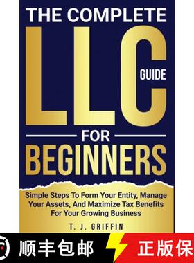 预订 The Complete LLC Guide For Beginners: Simple steps to form your entity, manage your assets and m... [9798992224900]