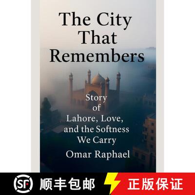 【3-4周达】The City That Remembers: Story of Lahore, Love and the Softness We Carry [9798232069636]