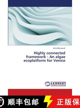 预订 Highly connected framework - An algae ecoplatform for Venice [9783659523434]