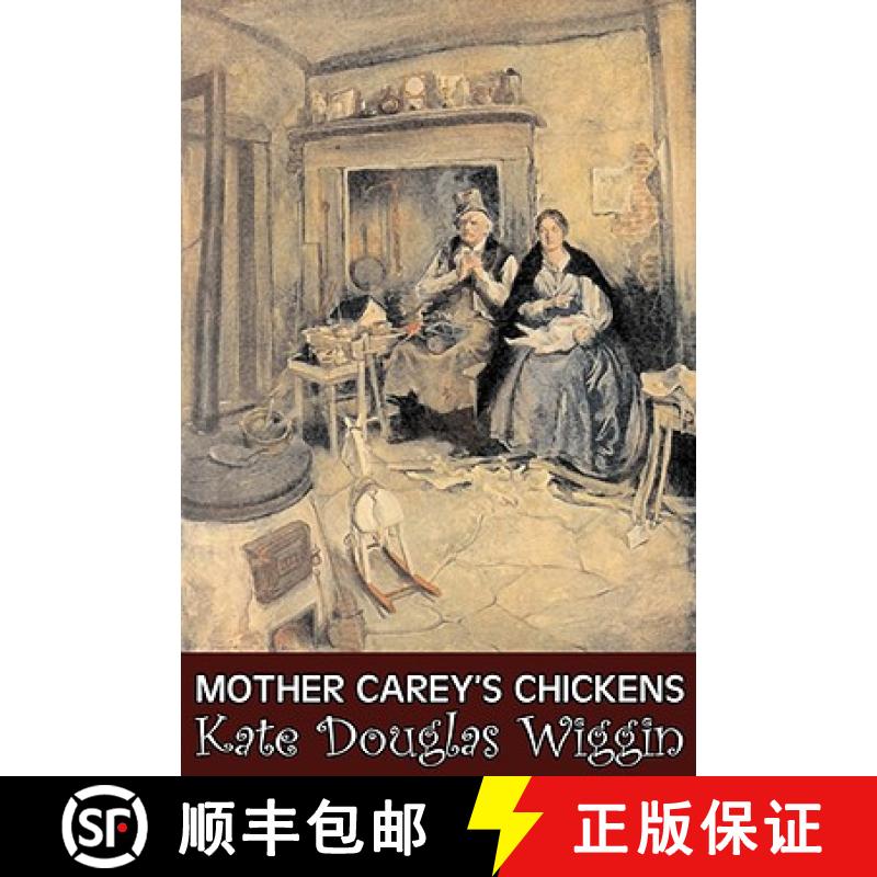 【2-3周达】Mother Carey's Chickens by Kate Douglas Wiggin, Fiction, Historical, United States, People... [9781606648797]