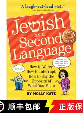 【3-4周达】Jewish as a Second Language: How to Worry, How to Interrupt, How to Say the Opposite of Wh... [9780761158400]