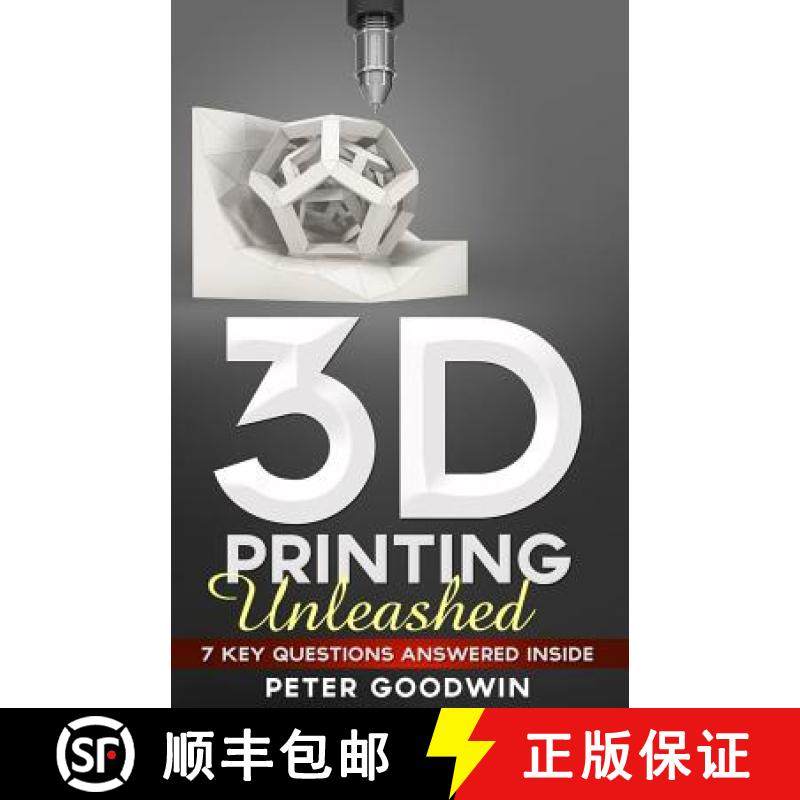 预订 3D Printing Unleashed: 7 Key Questions Answered Inside [9780993495816]