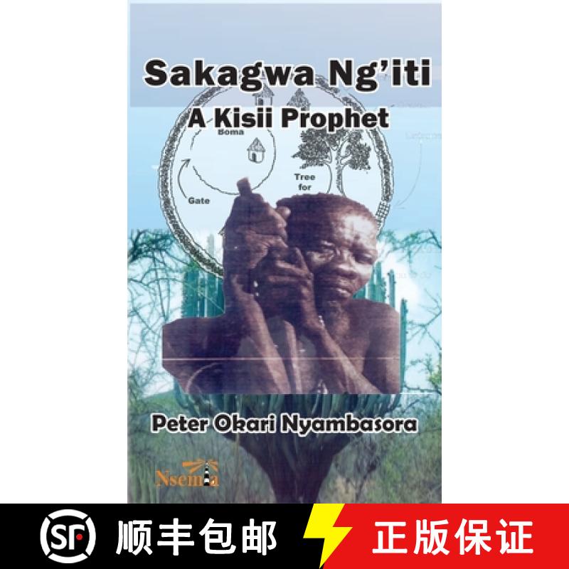 【3-4周达】Sakagwa Ng'iti: A Kisii Prophet [9781989928103]