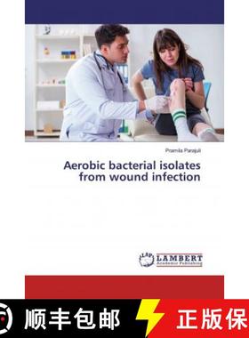 预订 Aerobic bacterial isolates from wound infection [9783659950643]