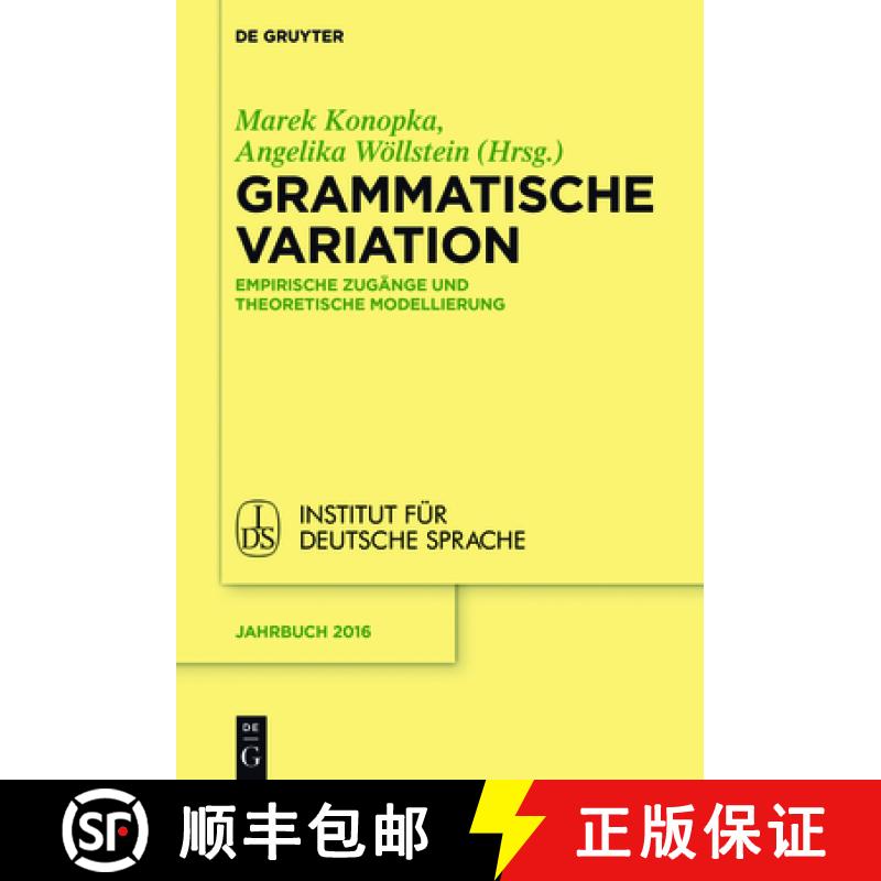 【3-4周达】Grammatische Variation：Empirische Zugänge und theoretische Modellierung [9783110501155]