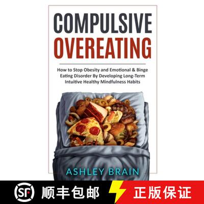 【3-4周达】Compulsive Overeating: How to Stop Obesity and Emotional & Binge Eating Disorder by De... [9781801641630]