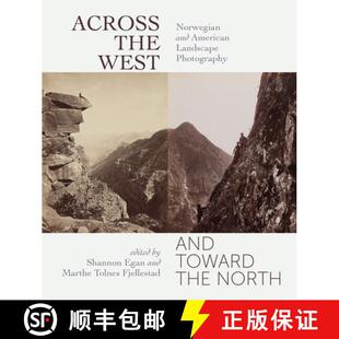 Across 9781647690625 Photography North 4周达 Norwegian West the Landscape and American Toward