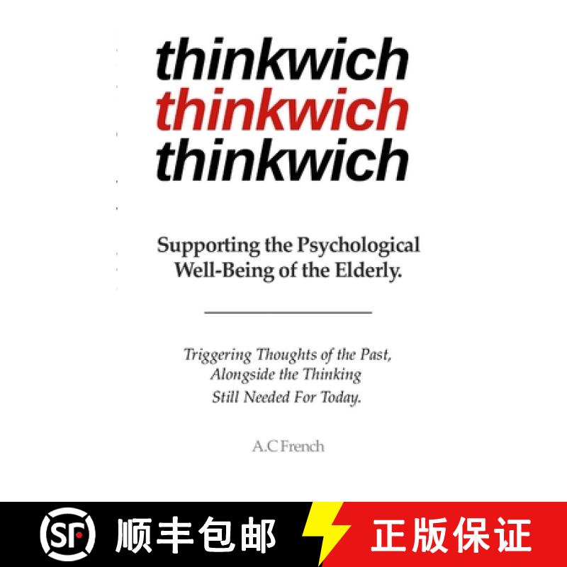 【2-3周达】thinkwich: Supporting the Psychological Well-Being of the Elderly.  Triggering Thoughts of... [9781329366985]