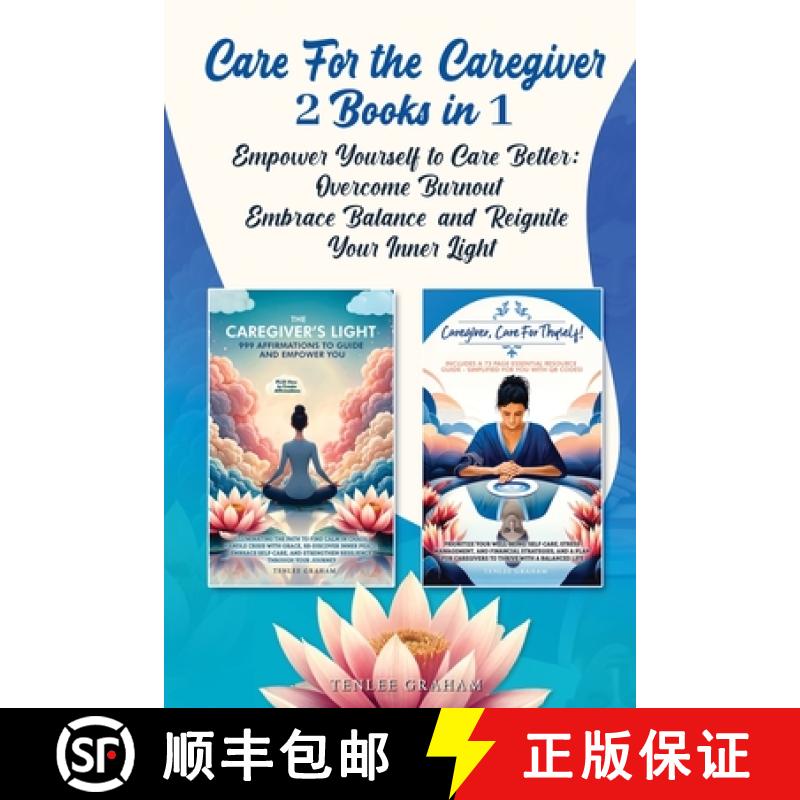 【2-3周达】Care For the Caregiver 2 Books in 1: Empower Yourself to Care Better: Overcome Burnout, Em... [9798349262807]