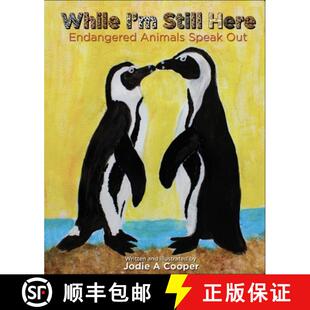 精装 While I'm Still Here: Endangered Animals Speak Out [9781953652867]