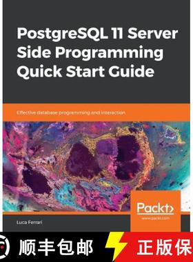 预订 PostgreSQL 11 Server Side Programming Quick Start Guide: Effective database programming and inte... [9781789342222]