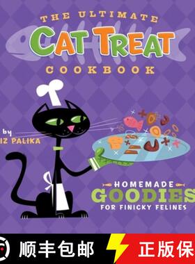 【3-4周达】The Ultimate Cat Treat Cookbook: Homemade Goodies for Finicky Felines [9780471792550]