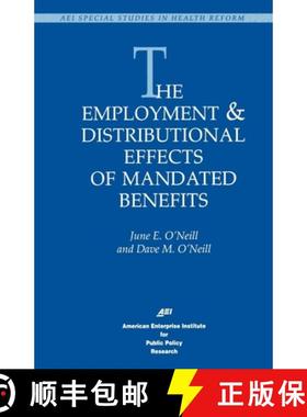 预订 The Employment & Distributional Effects of Mandated Benefits (Studies in Health Reform) [9780844770215]