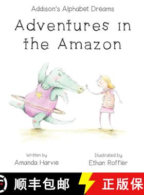 【3-4周达】Addison's Alphabet Dreams: Adventures in the Amazon [9781739051211]