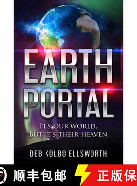 【3-4周达】Earth Portal: It's our world, but it's their heaven [9780988468245]