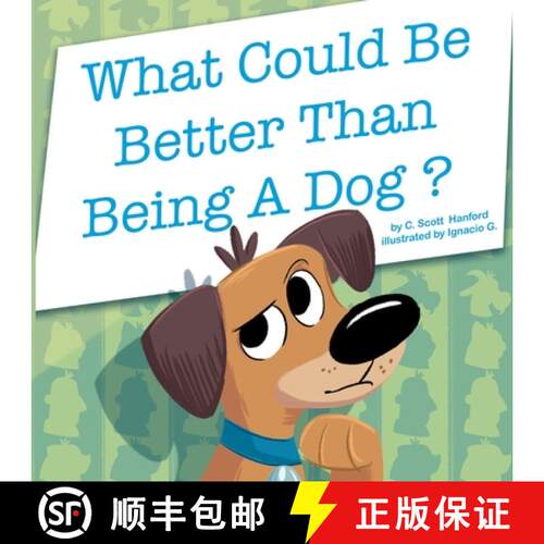 【3-4周达】What Could Be Better Than Being a Dog? [9781737535331]