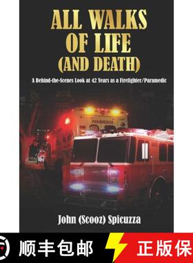 【3-4周达】All Walks of Life (and Death): A Behind-the-Scenes Look at 42 Years as a Firefighter/Param... [9781734805369]