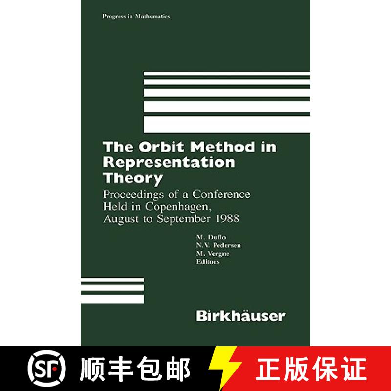 【4周达】The Orbit Method in Representation Theory : Proceedings of a Conference Held in Copenhagen, ... [9780817634742]