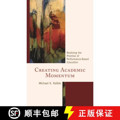 【3-4周达】精装 Creating Academic Momentum : Realizing the Promise of Performance-Based Education [9781475821192]