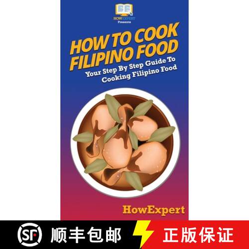 【3-4周达】精装 How To Cook Filipino Food: Your Step By Step Guide To Cooking Filipino Food [9781647585402]