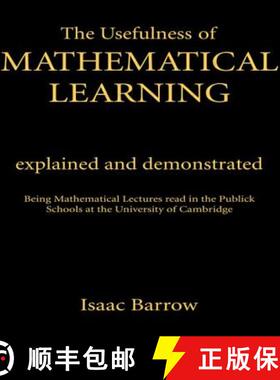 【3-4周达】The Usefulness of Mathematical Learning: Explained and Demonstrated: Being Mathematical Le... [9780714615912]