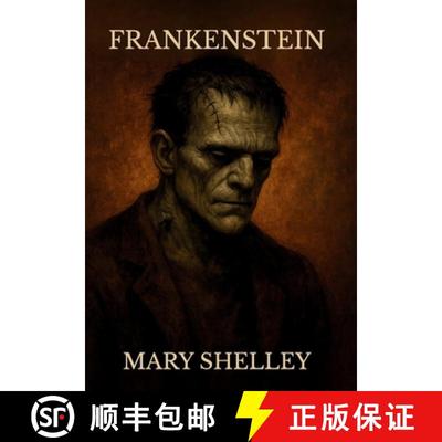 预订 Frankenstein; Or, the Modern Prometheus: ( The 1818 Text - The Complete Uncensored Edition - by ... [9781803986364]