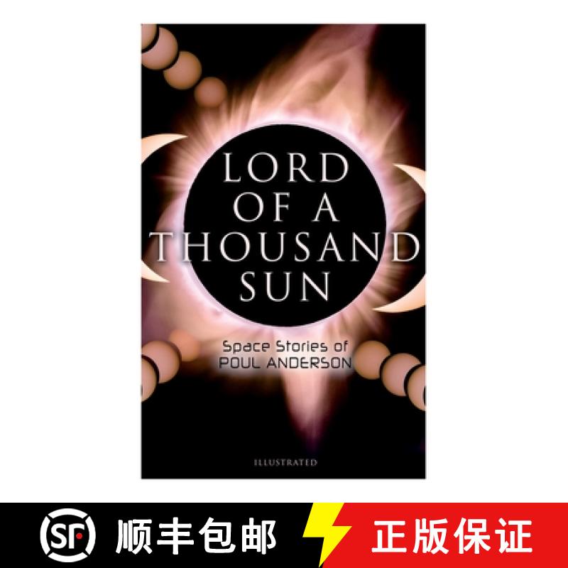 【3-4周达】Lord of a Thousand Sun: Space Stories of Poul Anderson (Illustrated): Captive of the Centa... [9788027342044]